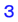 3